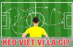 Kèo việt vị là gì?
